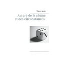 thumbnail image 1 of Au grÃ© de la plume et des circonstances, (Paperback), 1 of 1