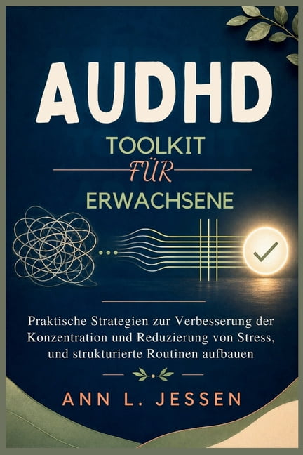 AuDHD Toolkit fÃ¼r Erwachsene: Praktische Strategien zur Verbesserung der Konzentration und Reduzierung von Stress, und s, (Paperback)
