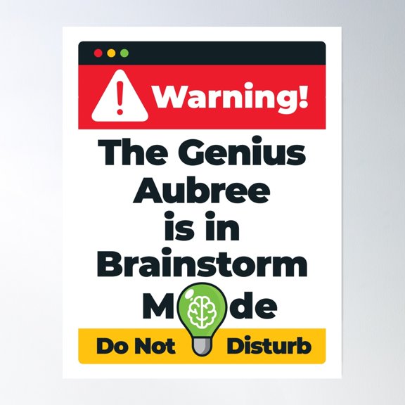 Aubree Name - Warning The Genius Aubree Is In Brainstorm Mode Poster Wall Art, Modern Wall Decor, 8x12 UNFRAMED