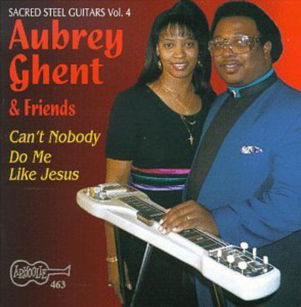 ARHOOLIE Aubrey Ghent - Can't Nobody Do Me Like Jesus - Sacred Steel 4 - Christian Country - CD
