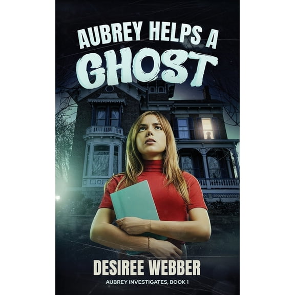 Aubrey Investigates Aubrey Helps a Ghost, Book 1, (Paperback)