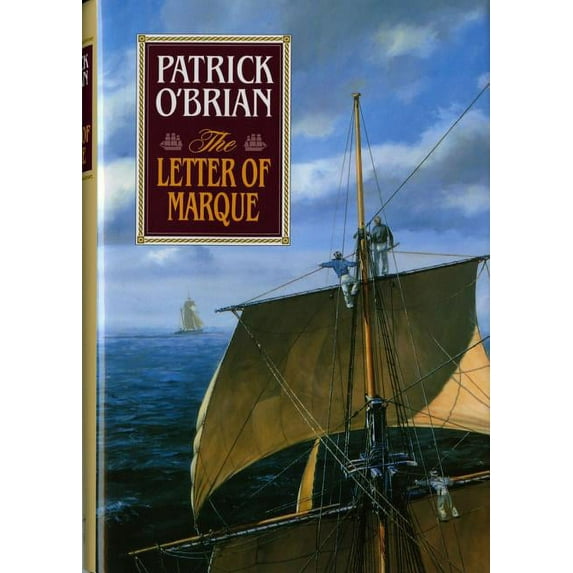 Aubrey/Maturin Novels The Letter of Marque, Book 12, (Hardcover)