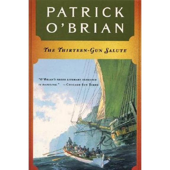Aubrey/Maturin Novels: The Thirteen Gun Salute (Paperback)