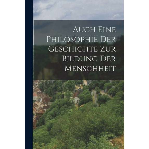 Auch eine Philosophie der Geschichte zur Bildung der Menschheit (Paperback)