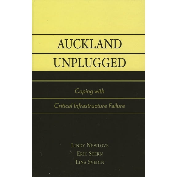 Auckland Unplugged: Coping with Critical Infrastructure Failure, (Paperback)