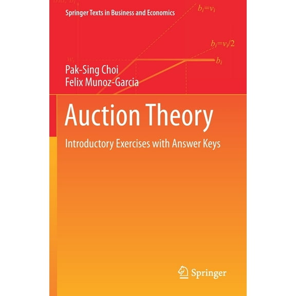 Springer Texts in Business and Economics Auction Theory: Introductory Exercises with Answer Keys, (Paperback)