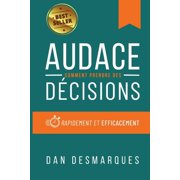 Audace Comment Prendre des D cisions Rapidement et Efficacement, Paperback