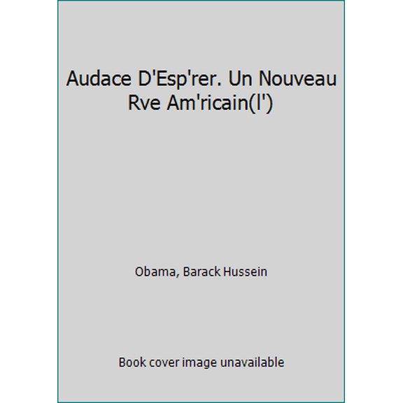 Pre-Owned Audace D'Esp'rer. Un Nouveau Rve Am'ricain(l') (Paperback) 2757814052 9782757814055