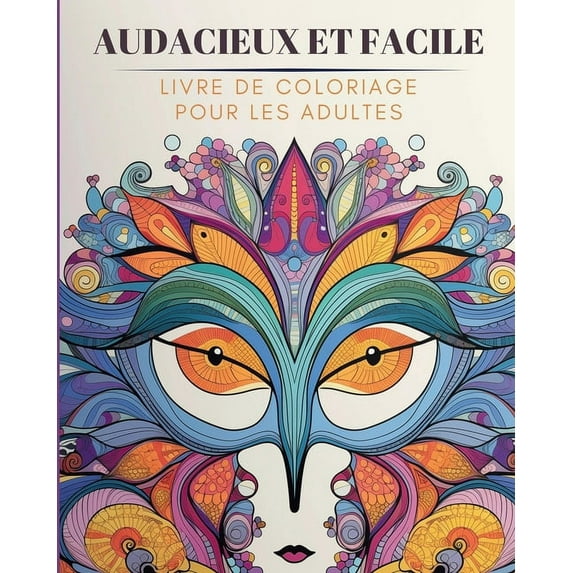 Audacieux et facile - Livre de coloriage pour les adultes: Designs Grands, Simples et Relaxants, (Paperback)