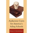 thumbnail image 1 of Audacious Cures for America's Ailing Schools, (Hardcover), 1 of 1