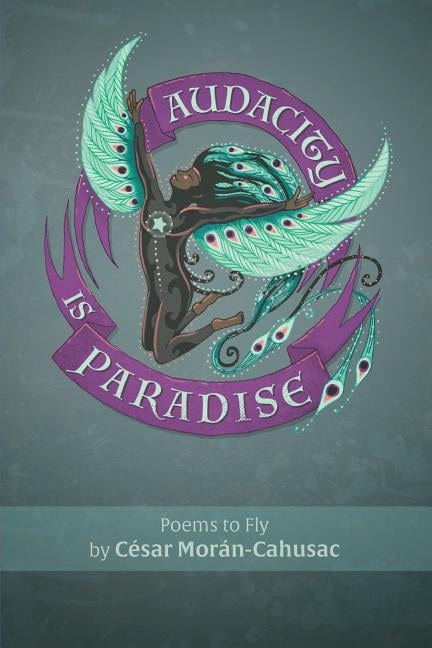 Audacity Is Paradise (Paperback) by Jahanshah Javid, Cesar Moran-Cahusac