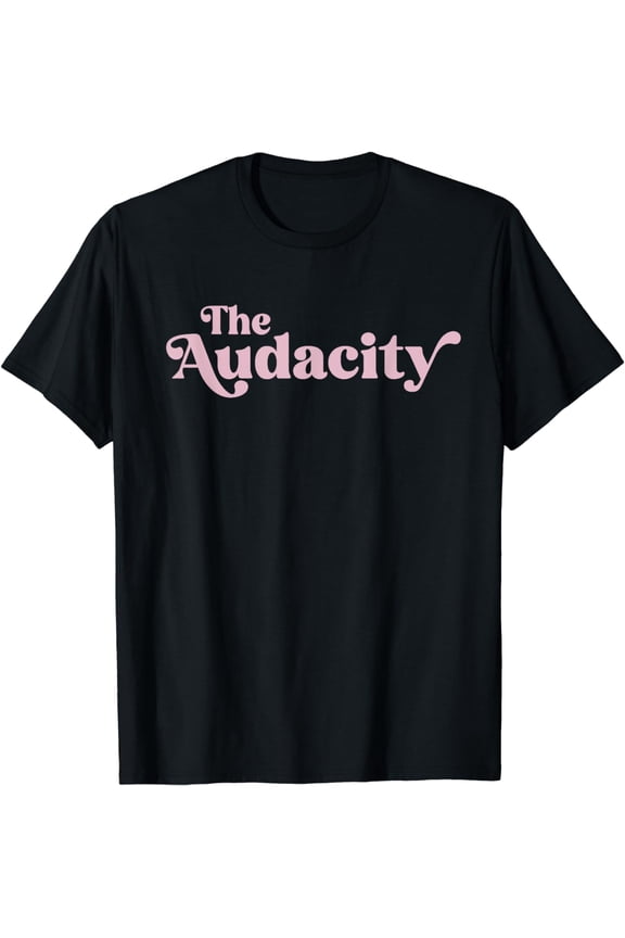 Audacity Text Meme for The Retro Audacity Fan Funny Creative Graphic T-Shirt