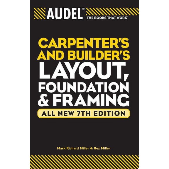 Audel Technical Trades Audel Carpenter's and Builder's Layout, Foundation & Framing, Book 22, (Paperback)