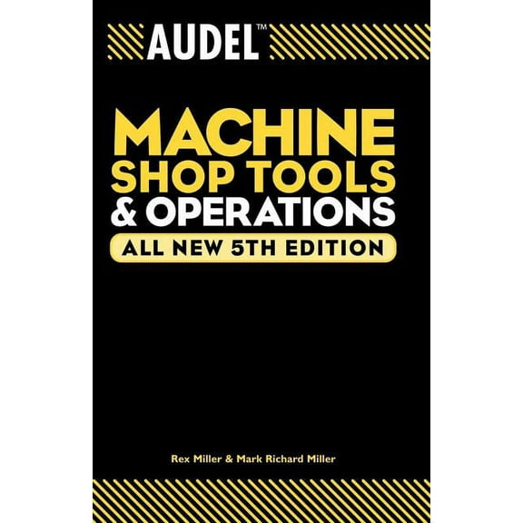 Audel Technical Trades Audel Machine Shop Tools and Operations, Book 9, (Paperback)
