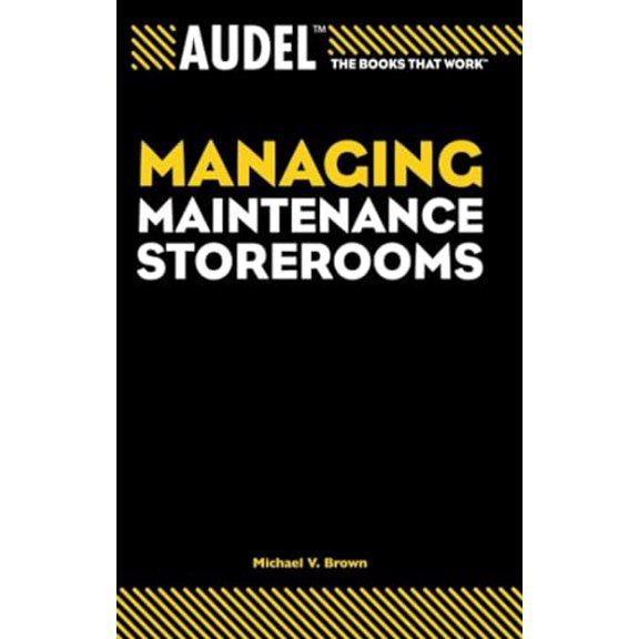 Pre-Owned Audel Managing Maintenance Storerooms (Paperback) 076455767X 9780764557675