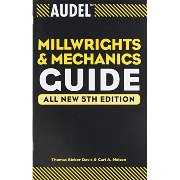 Pre-Owned Audel Millwrights and Mechanics Guide (Paperback) 0764541714 9780764541711