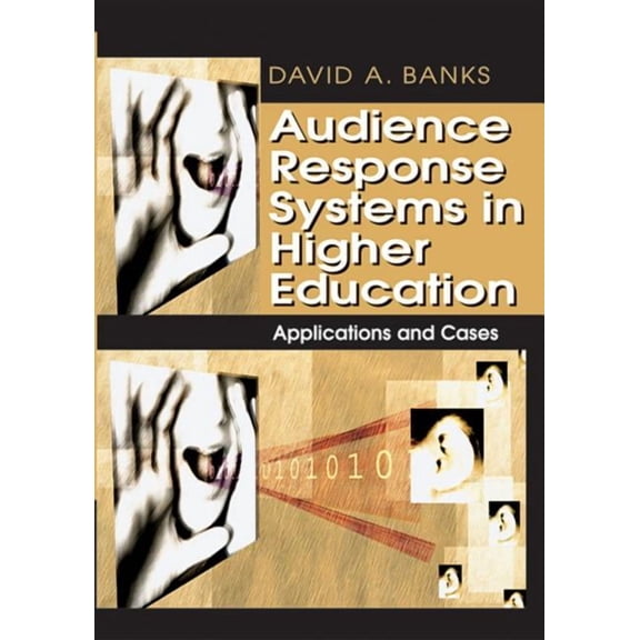 Audience Response Systems in Higher Education: Applications and Cases (Hardcover)