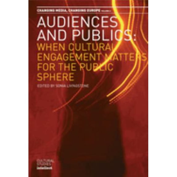 Pre-Owned Audiences and Publics Vol. 2 : When Cultural Engagement Matters for the Public Sphere 9781841501291