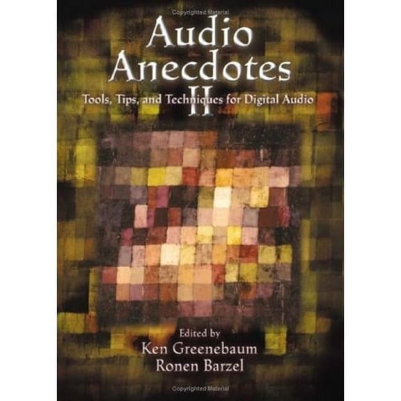 Audio Anecdotes II: Tools, Tips, and Techniques for Digital Audio (Hardcover)