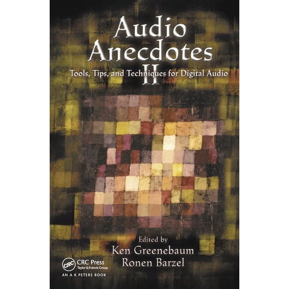 Audio Anecdotes II: Tools, Tips, and Techniques for Digital Audio, (Paperback)