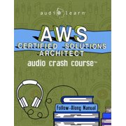 Audio Crash Course AWS Certified Solutions Architect Audio Crash Course Paperback