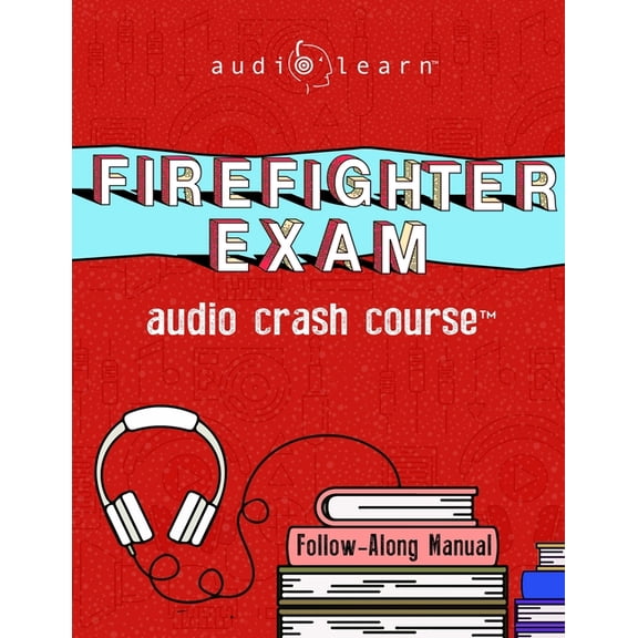 Audio Crash Course: Firefighter Exam Audio Crash Course : Complete Content Review - Top Test Questions! (Paperback)
