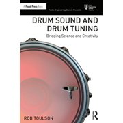 Audio Engineering Society Presents Drum Sound and Drum Tuning Bridging Science and Creativity, Paperback