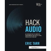 Audio Engineering Society Presents Hack Audio An Introduction to Computer Programming and Digital Signal Processing in MATLAB, Paperback