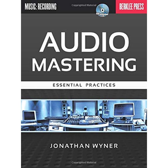 Pre-Owned Audio Mastering: Essential Practices [With CD (Audio)] (Paperback) 0876390947 9780876390948