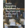 thumbnail image 1 of Audio Recording Handbook for Musicians and Voice Over Artists, (Paperback), 1 of 1
