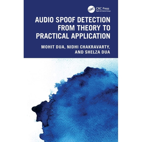 Audio Spoof Detection from Theory to Practical Application, (Paperback)