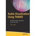 thumbnail image 1 of Audio Visualization Using Thmad: Realtime Graphics Rendering for Ubuntu Linux, (Paperback), 1 of 1