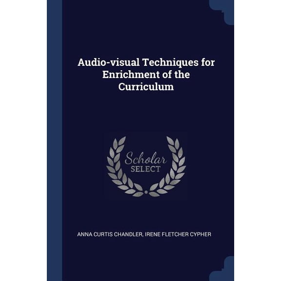 Audio-visual Techniques for Enrichment of the Curriculum (Paperback)
