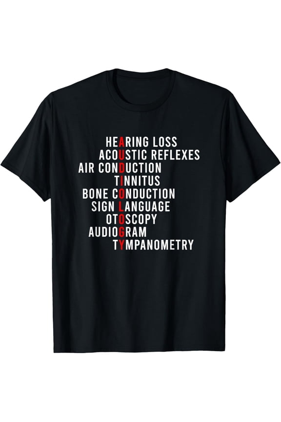 Audiologist Audiology Definition Audiologists T-Shirt men and women can wear, black, white, gifts