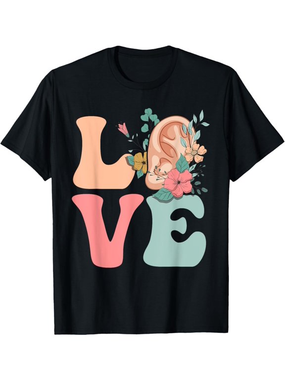 Audiologist Audiology Ear LOVE T-Shirt men and women can wear, black, white, gifts