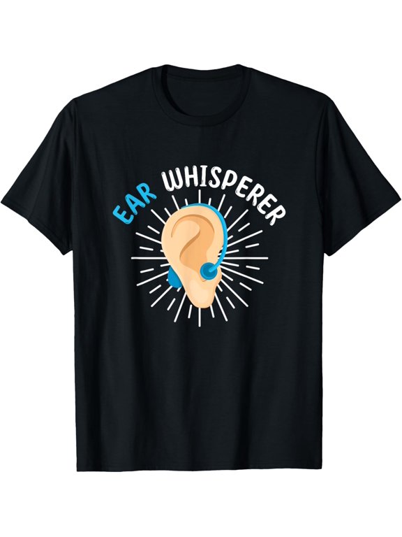 Audiologist Ear Whisperer Funny Audiology T-Shirt men and women can wear, black, white, gifts
