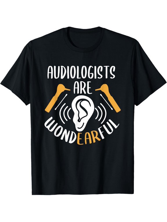 Audiology Audiologist T-Shirt men and women can wear, black, white, gifts