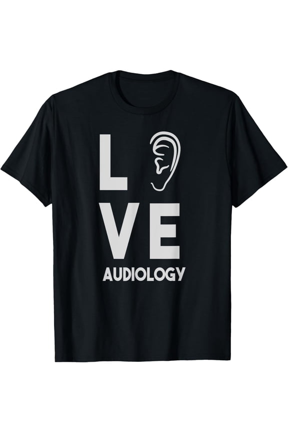 Audiology Love Shirt Med School Gift Audiologist Shirt men and women can wear, black, white, gifts