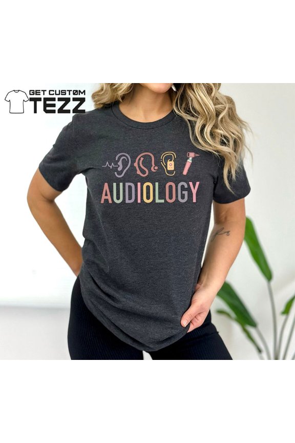 Audiology Shirt, Healthcare Worker Shirt, Audiology T-Shirt, Audiology , Audiology Enthusiast Tee, Audiologist , Audiologist Shirts Unisex Full Size S-5XL