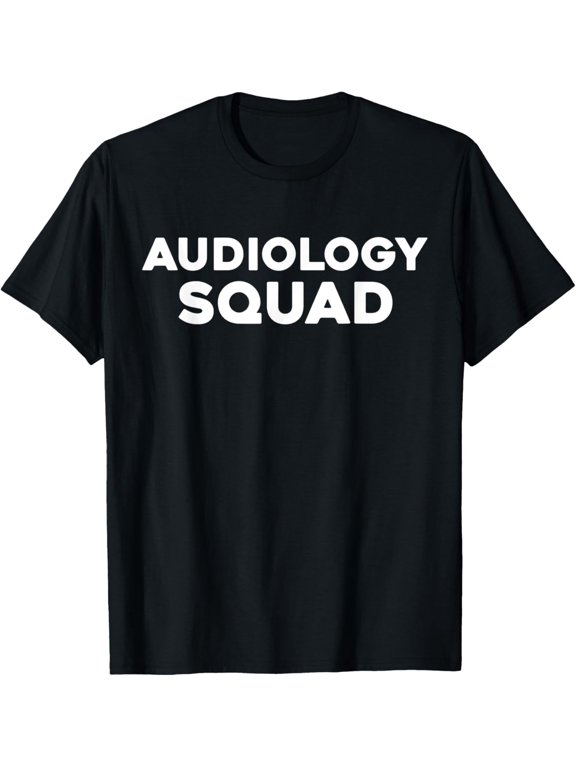 Audiology Squad Gift For Audiologist Audiology T-Shirt men and women can wear, black, white, gifts
