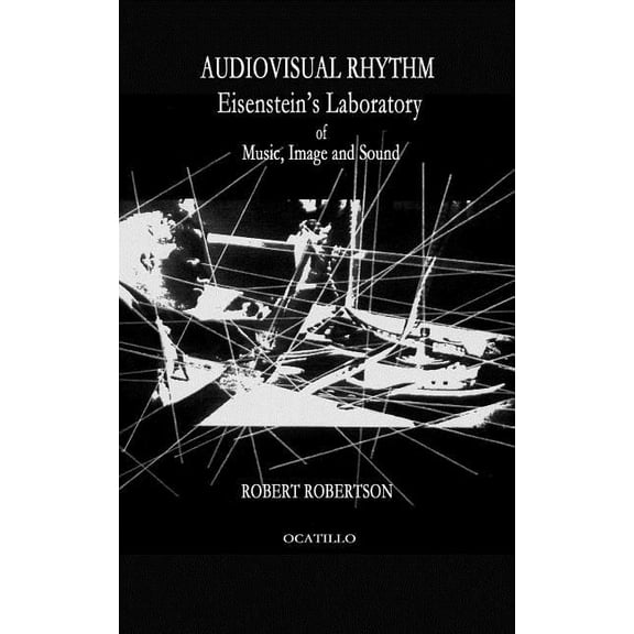 Audiovisual Audiovisual Rhythm: Eisenstein's Laboratory of Music, Image and Sound, Book 1, (Paperback)