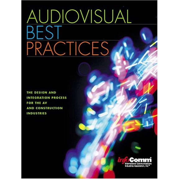 Pre-Owned Audiovisual Best Practices : The Design and Integration Process for the AV and Construction Industries Paperback