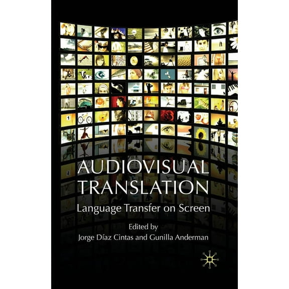 Audiovisual Translation: Language Transfer on Screen, (Paperback)