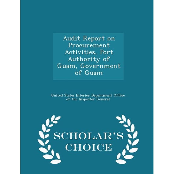 Audit Report on Procurement Activities, Port Authority of Guam, Government of Guam - Scholar's Choice Edition (Paperback)