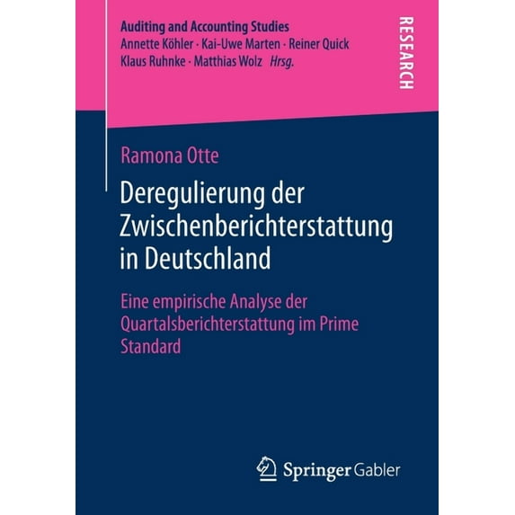 Auditing and Accounting Studies Deregulierung Der Zwischenberichterstattung in Deutschland: Eine Empirische Analyse Der Quartalsberichterstattung Im Pri, (Paperback)
