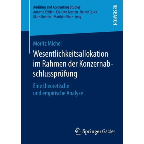 Auditing and Accounting Studies Wesentlichkeitsallokation Im Rahmen Der Konzernabschlussprfung: Eine Theoretische Und Empirische Analyse, (Paperback)