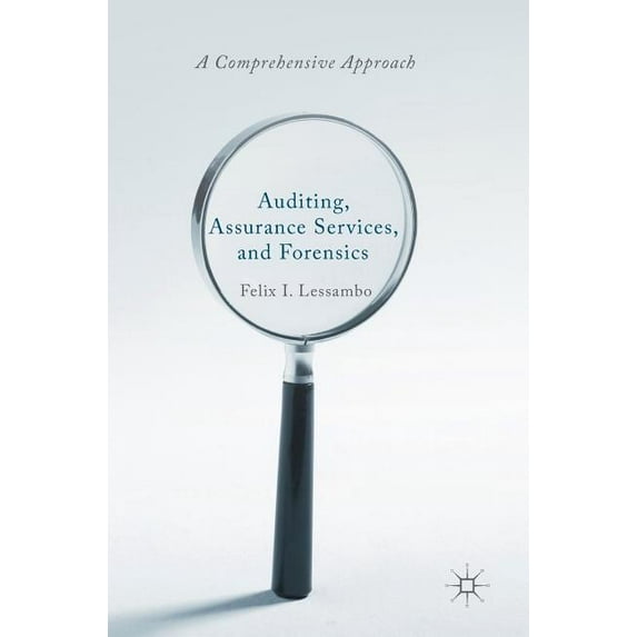 Auditing, Assurance Services, and Forensics: A Comprehensive Approach, (Hardcover)