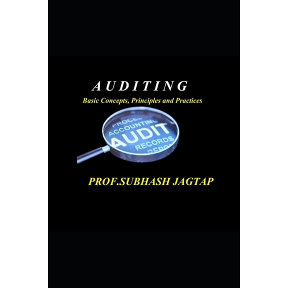 Subhash Jagtap's Accountancy, Costi Auditing: Basic Concepts, Principles and Practices, (Paperback)