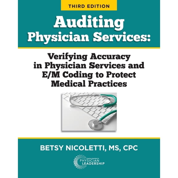 Auditing Physician Services: Verifying Accuracy in Physician Services and E/M Coding to Protect (Paperback) by Betsy Nicoletti
