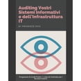 thumbnail image 1 of Auditing Vostri Sistemi Informativi e dell'Infrastruttura IT: Programmi di Audit Pratici / Liste di Controllo per i Revisori Interni (Paperback), 1 of 1